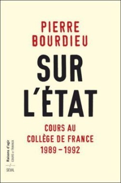 Bourdieu, Sur l´état: Cours au Collège de France 1989-1992