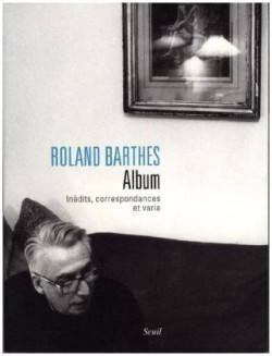 Barthes, Album: Inédits, correspondance et varia