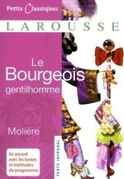 Le bourgeois gentilhomme (Petits classiques Larousse)