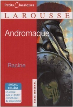 Andromaque (Petits classiques Larousse)