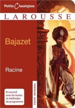 Bajazet (Petits classiques Larousse)