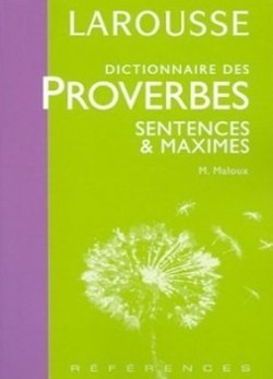 Larousse Dictionnaire des proverbes, sentences et maximes