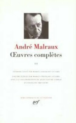 Malraux, Oeuvres complètes T 3