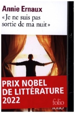 Ernaux, Je ne suis pas sortie de ma nuit