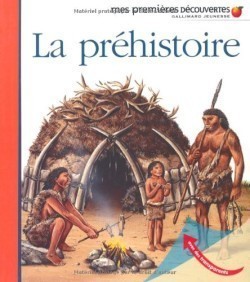 La préhistoire (Mes premières découvertes)