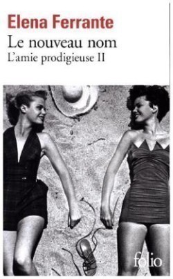 Ferrante, L´amie prodigieuse II - Le nouveau nom