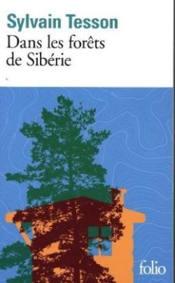 Tesson, Dans les forêts de Sibérie (Folio)