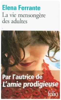 Ferrante, La vie mensongère des adultes /Folio)