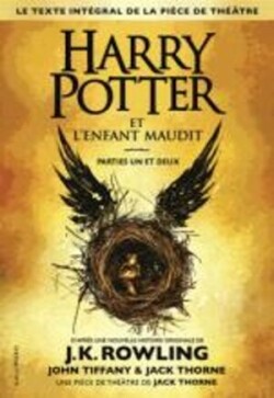 Rowling, Harry Potter et l'enfant maudit - Parties un et deux