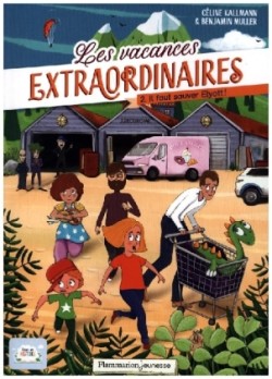 Les vacances extraordinaires - Il faut sauver Elyott !