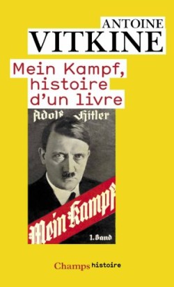 Mein Kampf -  Histoire d´un Livre