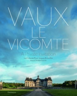 Vaux-le-Vicomte: A Private Invitation