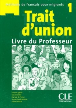 Trait d'union 1: Guide pedagogique - A1.1/A1