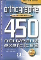 Orthographe 450 exercices Niveau Intermédiaire