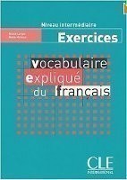 Vocabulaire expliqué du français Niveau intermédiaire Exercices