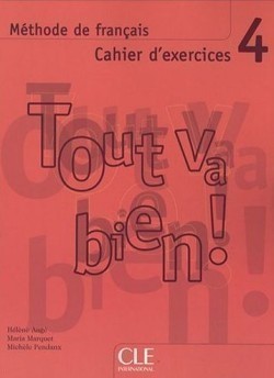 Tout va bien! 4 Cahier d´exercices + CD