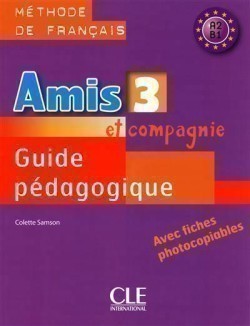 Amis et Compagnie 3 Guide pédagogique avec fiches photocopiables