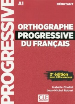 Orthographe progressive du français Niveau débutant 2-e éd.