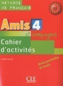 Amis et Compagnie 4 Cahier d´activités avec portfolio et tests