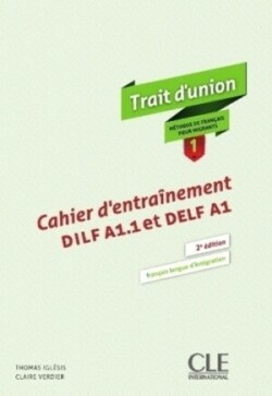 Trait d'union 1: Cahier d'activites A1.1/A1