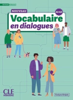 Le nouveau vocabulaire en dialogues Niveau débutant