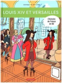 L´histoire de France en BD  Louis XIV et Versailles