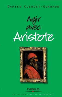 Agir avec Aristote