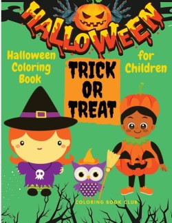 Halloween Coloring Book for Children - Spooky Coloring Book for Kids Halloween Figures, Witches and Ghouls Coloring Pages for Kids to Color, Hours Of Fun Guaranteed!