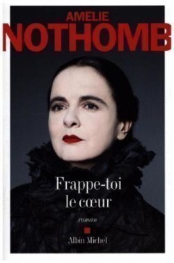 Nothomb, Frappe-toi le coeur