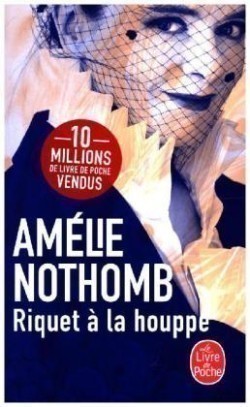 Nothomb, Riquet à la houppe