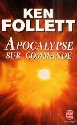 Follett, Apocalypse sur commande