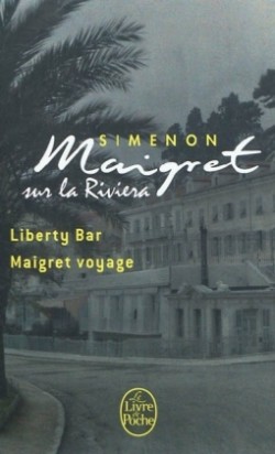 Maigret sur la Riviera (Liberty Bar; Maigret voyage)