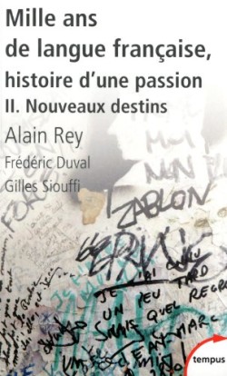 Mille ans de langue française II - Nouveaux destins