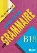 Je pratique grammaire B1