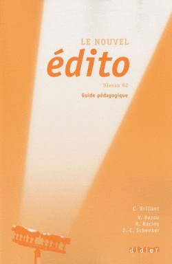 Le nouvel Edito B2 Guide pédagogique