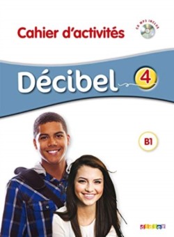 Décibel 4 B1.1 Cahier d´activités + CD