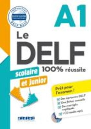 100% Réussite: DELF Scolaire et Junior A1 - Livre + CD MP3 édition 2017-2018