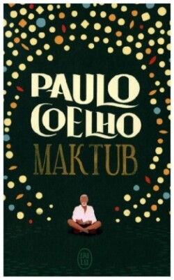 Coelho, Maktub (J´ai lu)