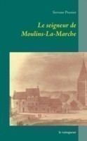 seigneur de Moulins-La-Marche
