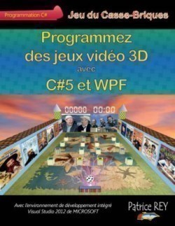 Programmez des jeux video 3D avec C#5 et WPF