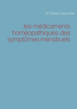 les médicaments homéopathiques des symptômes menstruels