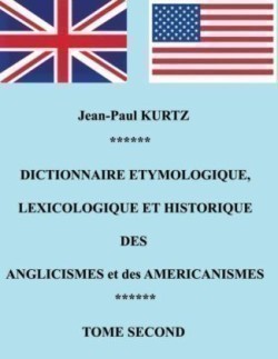 Dictionnaire Etymologique des Anglicismes et des Américanismes Tome 2