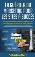 guérilla du marketing pour les sites à succès