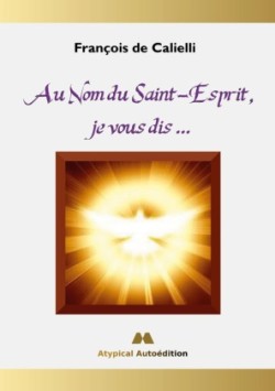 Au Nom du Saint-Esprit, je vous dis ...