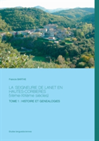 La Seigneurie de Lanet en hautes-Corbieres  (Vème-XIXème siècles)