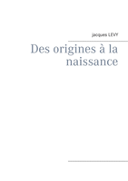 Des origines à la naissance