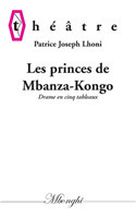 Les princes de Mbanza-Kongo Drame en cinq tableaux