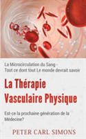 Thérapie Vasculaire Physique - Est-ce la prochaine génération de la Médecine?