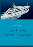 Life, Liberty, Luxury - and Love? Part II