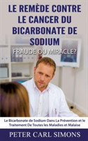 Remède Contre Le Cancer du Bicarbonate De Sodium - Fraude ou Miracle?